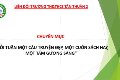 Sinh hoạt chuyên đề “Mỗi tuần một câu chuyện đẹp, một cuốn sách hay, một tấm gương sáng” năm học 2023 – 2024